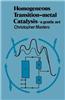 Homogeneous Transition-metal Catalysis