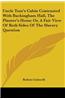 Uncle Tom's Cabin Contrasted With Buckingham Hall, The Planter's Home Or, A Fair View Of Both Sides Of The Slavery Question