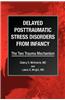 Delayed Posttraumatic Stress Disorders from Infancy