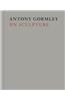 Antony Gormley on Sculpture