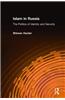 Islam in Russia: The Politics of Identity and Security: The Politics of Identity and Security