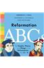 Reformation ABCs: The People, Places, and Things of the Reformation--From A to Z