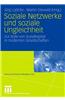 Soziale Netzwerke Und Soziale Ungleichheit: Zur Rolle Von Sozialkapital in Modernen Gesellschaften