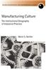 Manufacturing Culture: The Institutional Geography of Industrial Practice