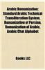 Arabic Romanization: Standard Arabic Technical Transliteration System, Romanization of Persian, Romanization of Arabic, Arabic Chat Alphabe