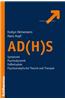 Ad(h)S: Symptome - Psychodynamik - Fallbeispiele - Psychoanalytische Theorie Und Therapie