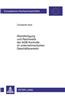 Rechtfertigung Und Reichweite Der Agb-Kontrolle Im Unternehmerischen Geschaeftsverkehr