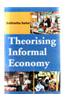 Theorising Informal Economy