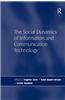 The Social Dynamics of Information and Communication Technology