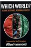 Which World: Global Destinies, Regional Choices - Scenarios for the 21st Century