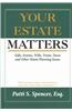 Your Estate Matters: Gifts, Estates, Wills, Trusts, Taxes and Other Estate Planning Issues
