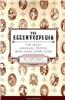 The Eccentropedia: The Most Unusual People Who Have Ever Lived