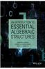 An Introduction to Essential Algebraic Structures