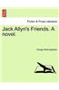 Jack Allyn's Friends. a Novel.