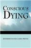 Conscious Dying