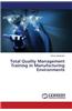 Total Quality Management Training in Manufacturing Environments