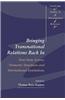 Bringing Transnational Relations Back in: Non-State Actors, Domestic Structures and International Institutions