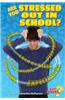 Are You Stressed Out in School?
