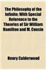 The Philosophy of the Infinite; With Special Reference to the Theories of Sir William Hamilton and M. Cousin
