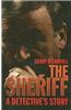 The Sheriff: A Detective's Story