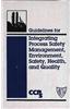 Guidelines for Integrating Process Safety Management, Environment, Safety, Health, and Quality