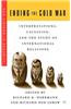 Ending the Cold War: Interpretations, Causation and the Study of International Relations
