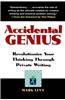 Accidental Genius: Revolutionize Your Thinking Through Private Writing