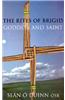 The Rites of Brigid: Goddess & Saint