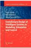 Evolutionary Design of Intelligent Systems in Modeling, Simulation and Control