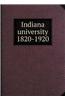 Indiana University 1820-1920