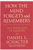 How the Mind Forgets and Remembers