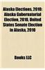 Alaska Elections, 2010: Alaska Gubernatorial Election, 2010, United States Senate Election in Alaska, 2010