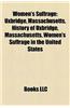 Women's Suffrage: Anti-Suffragism, Suffragists, Women's Suffrage by Country, Emily Bissell, Adeline Knapp, Timeline of Women's Suffrage
