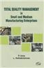 Total Quality Management in Small and Medium Manufacturing Enterprises