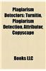 Plagiarism Detectors: Turnitin, Plagiarism Detection, Attributor, Copyscape