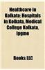 Healthcare in Kolkata: Hospitals in Kolkata, Medical College Kolkata, Ipgme