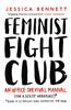 Feminist Fight Club: An Office Survival Manual (For a Sexist Workplace)