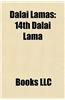 Dalai Lamas: Dalai Lama, Gendun Drup, 1st Dalai Lama, Sonam Gyatso, 3rd Dalai Lama, 14th Dalai Lama, Thubten Gyatso, 13th Dalai Lam