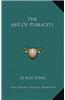 The Art of Publicity the Art of Publicity