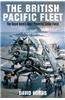 The British Pacific Fleet: The Royal Navy's Most Powerful Strike Force