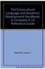 The Crosscultural Language and Academic Development Handbook: A Complete K-12 Reference Guide