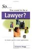So You Want to be a Lawyer?