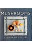 Mushrooms: A Book of Recipes