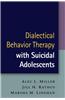 Dialectical Behavior Therapy with Suicidal Adolescents