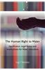 Human Right to Water: Significance, Legal Status and Implications for Water Allocation
