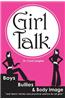 Girl Talk: Boys, Bullies and Body Image