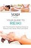 Yoga Journal Presents Your Guide to Reiki: Use This Powerful Healing Energy to Restore Your Body, Mind, and Spirit