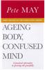 Ageing Body, Confused Mind
