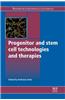 Progenitor and Stem Cell Technologies and Therapies