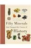 Fifty Minerals That Changed the Course of History